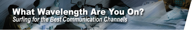 What Wavelength Are You On?  Surfing for the Best Communication Channels