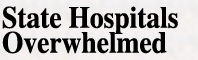 State Hospitals overwhelmed
